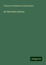 Fridericus Guilielmus Ernestus Kuhn: De libertatis notione, Buch