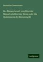 Maximilian Zimmermann: Der Bienenfreund vom Glan der Mensch als Herr der Biene, oder die Quintessenz der Bienenzucht, Buch