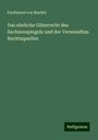 Ferdinand Von Martitz: Das eheliche Güterrecht des Sachsenspiegels und der Verwandten Rechtsquellen, Buch