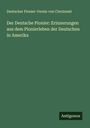 Deutscher Pionier-Verein von Cincinnati: Der Deutsche Pionier: Erinnerungen aus dem Pionierleben der Deutschen in Amerika, Buch