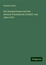 Rudolph Doehn: Der Bonapartismus und der deutsch-französische Conflict vom Jahre 1870, Buch