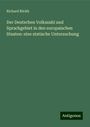 Richard Böckh: Der Deutschen Volkszahl und Sprachgebiet in den europaischen Staaten: eine statische Untersuchung, Buch