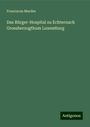 Franciscus Mueller: Das Bürger-Hospital zu Echternach Grossherzogthum Luxemburg, Buch