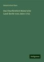 Heinrich Karl Kurz: Das Churfürstlich Mainz'sche Land-Recht vom Jahre 1755, Buch