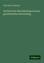 Emil Albert Friedberg: Das Recht der Eheschliessung in seiner geschichtlichen Entwicklung, Buch