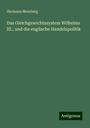 Hermann Meinberg: Das Gleichgewichtssystem Wilhelms III., und die englische Handelspolitik, Buch