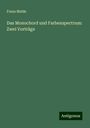 Franz Melde: Das Monochord und Farbenspectrum: Zwei Vorträge, Buch