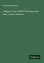 Emanuel Hoffmann: Das gesetz der Zwölf-Tafeln von den Forcten und Sanaten, Buch