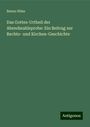 Benno Hilse: Das Gottes-Urtheil der Abendmahlsprobe: Ein Beitrag zur Rechts- und Kirchen-Geschichte, Buch