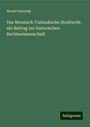 Moritz Duschak: Das Mosaisch-Talmudische Strafrecht: ein Beitrag zur historischen Rechtswissenschaft, Buch