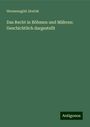 Hermenegild Jire¿ek: Das Recht in Böhmen und Mähren: Geschichtlich dargestellt, Buch