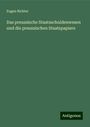 Eugen Richter: Das preussische Staatsschuldenwesen und die preussischen Staatspapiere, Buch