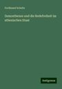 Ferdinand Schultz: Demosthenes und die Redefreiheit im athenischen Staat, Buch