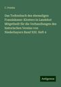 C. Primbs: Das Todtenbuch des ehemaligen Franziskaner-Klosters in Landshut Mitgetheilt für die Verhandlungen des historischen Vereins von Niederbayern Band XIII. Heft 4, Buch