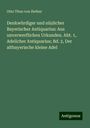 Otto Titan Von Hefner: Denkwürdiger und nüzlicher Bayerischer Antiquarius: Aus unverwerflichen Urkunden. Abt. 1, Adelicher Antiquarius; Bd. 2, Der altbayerische kleine Adel, Buch