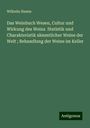 Wilhelm Hamm: Das Weinbuch Wesen, Cultur und Wirkung des Weins Statistik und Charakteristik sämmtlicher Weine der Welt ; Behandlung der Weine im Keller, Buch