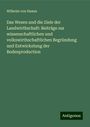 Wilhelm Von Hamm: Das Wesen und die Ziele der Landwirthschaft: Beiträge zur wissenschaftlichen und volkswirthschaftlichen Begründung und Entwickelung der Bodenproduction, Buch