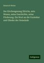 Heinrich Weber: Der Kirchengesang Zürichs, sein Wesen, seine Geschichte, seine Förderung. Ein Wort an die Vorsteher und Glieder der Gemeinde, Buch