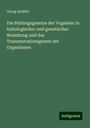 Georg Seidlitz: Die Bildungsgesetze der Vogeleier in histologischer und genetischer Beziehung und das Transmutationsgesetz der Organismen, Buch