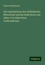 Eduard Winkelmann: Die Capitulationen der estländischen Ritterschaft und der Stadt Reval vom Jahre 1710 nebst deren Confirmationen, Buch