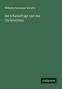 Wilhelm Emmanuel Ketteler: Die Arbeiterfrage und das Christenthum, Buch