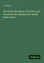 G. Hennig: Die Araber des Sahels: Erlebnisse und Abenteuer des Capitains der Spahis Emile Tissol, Buch