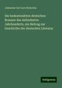 Johannes Carl Leo Cholevius: Die bedeutendsten deutschen Romane des siebzehnten Jahrhunderts, ein Beitrag zur Geschichte der deutschen Literatur, Buch