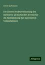 Anton Quitzmann: Die älteste Rechtsverfassung der Baiwaren: als factischer Beweis für die Abstammung des baierischen Volksstammes, Buch