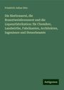 Friedrich Julius Otto: Die Bierbrauerei, die Branntweinbrennerei und die Liqueurfabrikation: für Chemiker, Landwirthe, Fabrikanten, Architekten, Ingenieure und Steuerbeamte, Buch