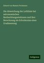 Eduard von Massen Pechmann: Die Abweichung der Lothlinie bei astronomischen Beobachtungsstationen und ihre Berechnung als Erforderniss einer Gradmessung, Buch