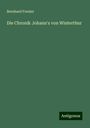 Bernhard Freuler: Die Chronik Johann's von Winterthur, Buch