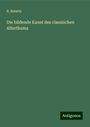 B. Zenetti: Die bildende Kunst des classischen Alterthums, Buch