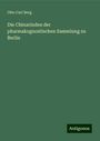 Otto Carl Berg: Die Chinarinden der pharmakognostischen Sammlung zu Berlin, Buch