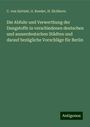 C. Von Salviati: Die Abfuhr und Verwerthung der Dungstoffe in verschiedenen deutschen und ausserdeutschen Städten und darauf bezügliche Vorschläge für Berlin, Buch