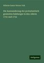 Wilhelm Gustav Werner Volk: Die Auswanderung der protestantisch gesinnten Salzburger in den Jahren 1731 und 1732, Buch