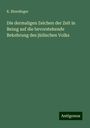 K. Blendinger: Die dermaligen Zeichen der Zeit in Bezug auf die bevorstehende Bekehrung des jüdischen Volks, Buch