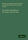 Theodor Von Heuglin: Die deutsche Expedition in Ost-Afrika, 1861 und 1862, Buch