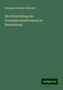 Hermann Schulze-Delitzsch: Die Entwicklung des Genossenschaftswesens in Deutschland, Buch