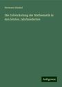 Hermann Hankel: Die Entwickelung der Mathematik in den letzten Jahrhunderten, Buch