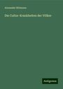 Alexander Rittmann: Die Cultur-Krankheiten der Völker, Buch