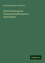 Hermann Schulze-Delitzsch: Die Entwicklung des Genossenschaftswesens in Deutschland, Buch