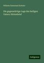 Wilhelm Emmanuel Ketteler: Die gegenwärtige Lage des heiligen Vaters: Hirtenbrief, Buch