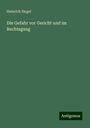 Heinrich Siegel: Die Gefahr vor Gericht und im Rechtsgang, Buch