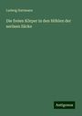 Ludwig Hartmann: Die freien Körper in den Höhlen der serösen Säcke, Buch