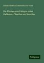 Alfred Friedrich Constantin Von Sallet: Die Fürsten von Palmyra unter Gallienus, Claudius und Aurelian, Buch