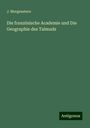 J. Morgenstern: Die französische Academie und Die Geographie des Talmuds, Buch