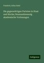 Friedrich Julius Stahl: Die gegenwärtigen Parteien in Staat und Kirche; Neunundzwanzig akademische Vorlesungen, Buch