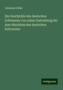 Johannes Falke: Die Geschichte des deutschen Zollwesens von seiner Entstehung bis zum Abschluss des deutschen Zollvereins, Buch