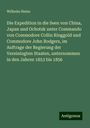 Wilhelm Heine: Die Expedition in die Seen von China, Japan und Ochotsk unter Commando von Commodore Collin Ringgold und Commodore John Rodgers, im Auftrage der Regierung der Vereiningten Staaten, unternommen in den Jahren 1853 bis 1856, Buch