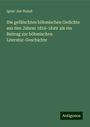 Ignác Jan Hanu¿: Die gefälschten böhmischen Gedichte aus den Jahren 1816-1849: als ein Beitrag zur böhmischen Literatur-Geschichte, Buch